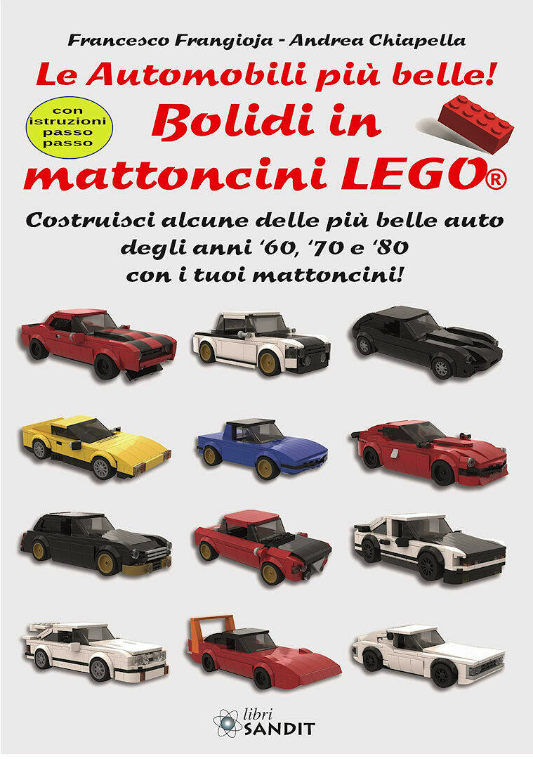 ‘Bolidi in mattoncini LEGO. Le automobili più belle!’ di Francesco Frangioja e Andrea Chiapella