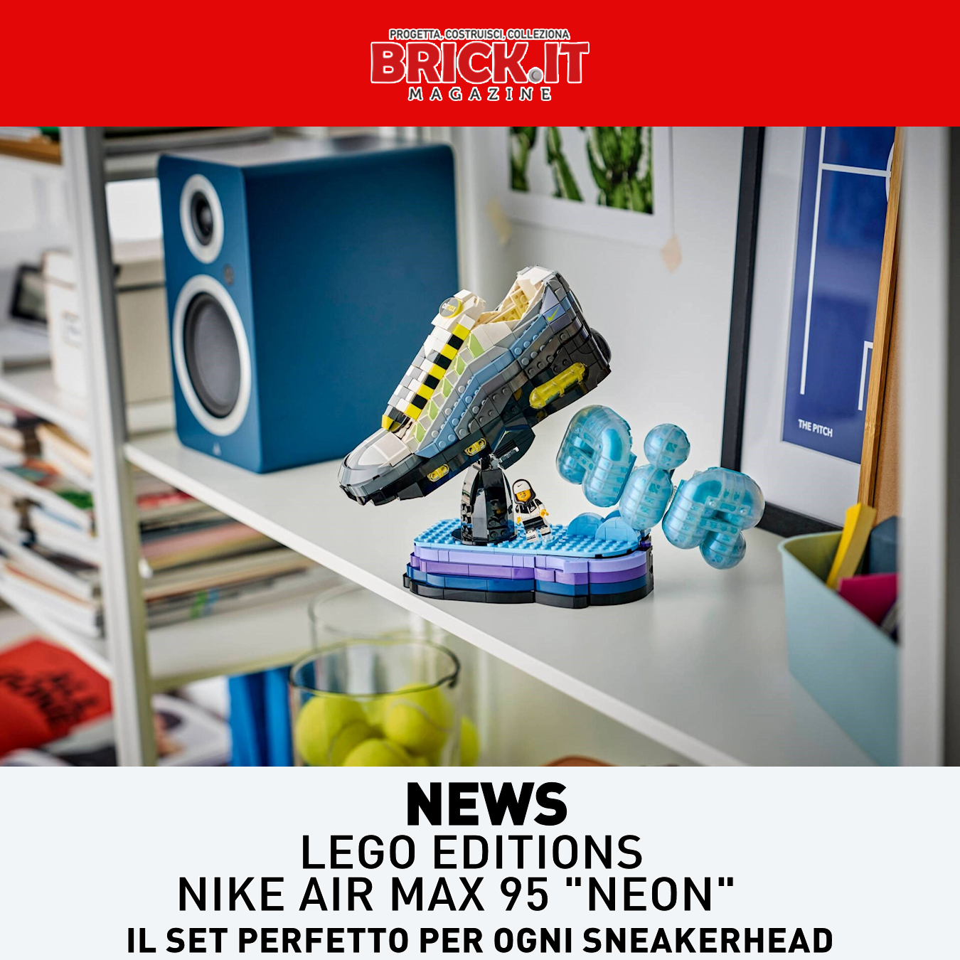LEGO Editions Nike Air Max 95 “Neon”: il set perfetto per ogni sneakerhead