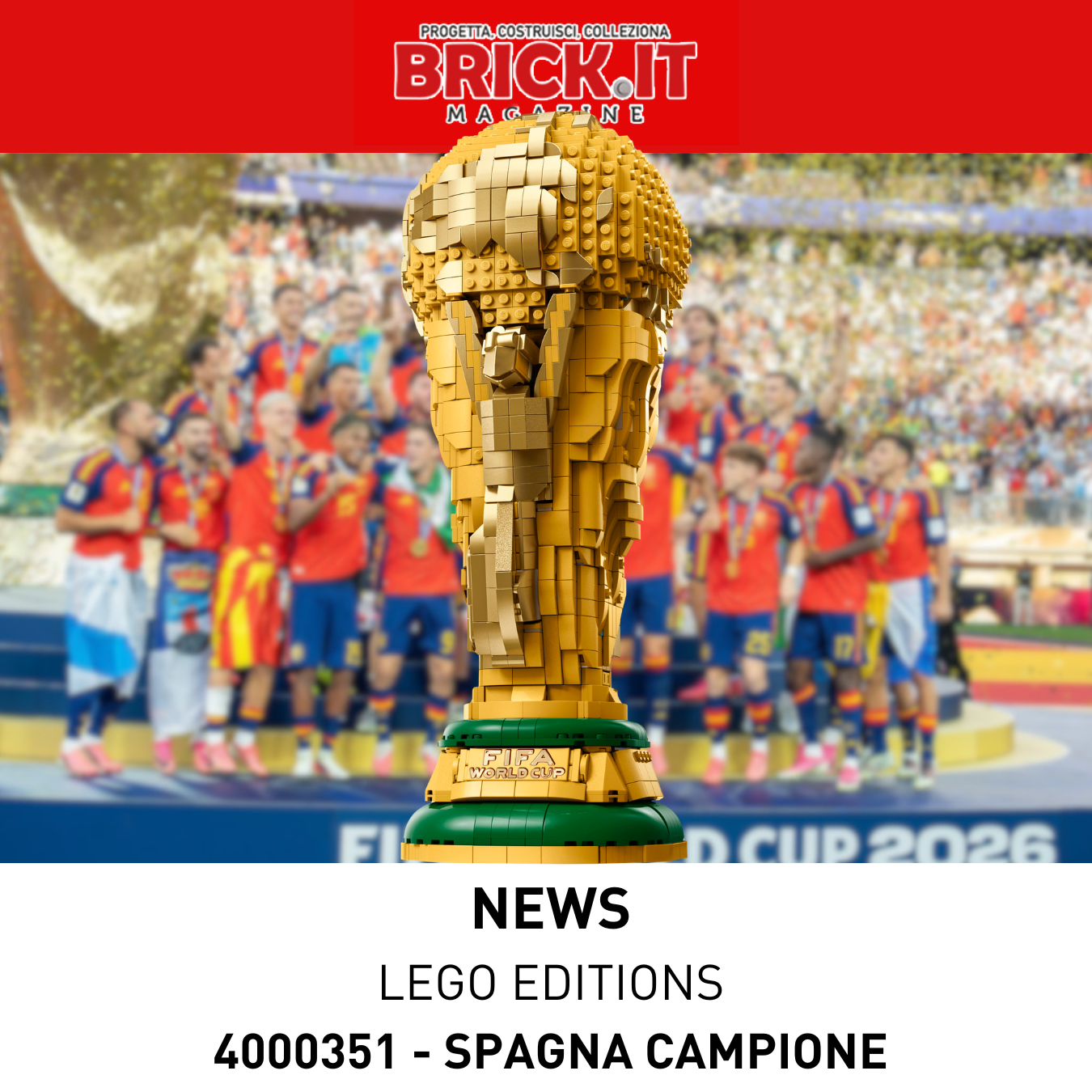 LEGO celebra la Spagna campione del mondo con una speciale Champion’s Edition del Trofeo FIFA